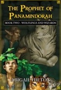 The Prophet of Panamindorah, Book I Fauns and Filinians by Abigail Hilton